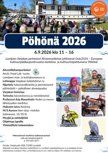 Pöhönä Ahvenmarkkinat 2026 tapahtuma Lumijoen Varjakassa 6.9.2026 Koko perheen tapahtumassa nautitaan Perämeren ranta-alueen luonnosta ja sen antimista, ihmisten kohtaamisesta markkinoilla ja kyläkulttuurista. Mikko Mehtämikko Karjalainen, Marjaniemen merenneito, Duo Saara ja Julius, Taikuri Roope Ylitalo, Arctic Food Lab, Oulu2026, MS Aurora, Hailuotolaiva